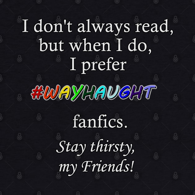 Wayhaught Fanfics - Stay Thirsty, my Friends by Pingubest